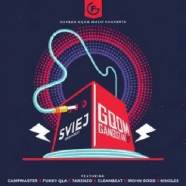 Gqom Gangster BY Sviej Badlalele